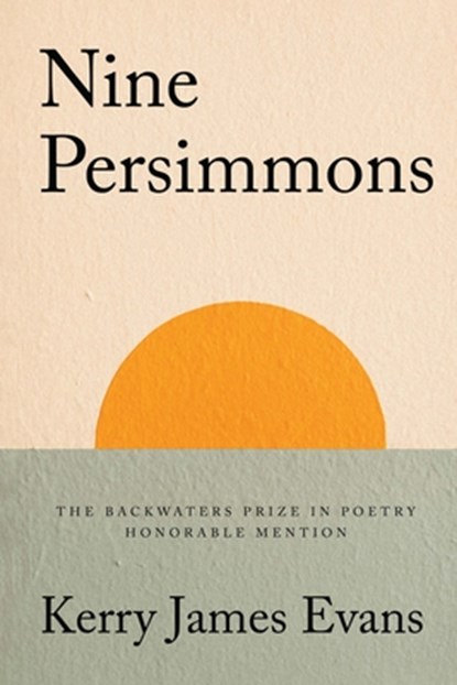 Nine Persimmons, Kerry James Evans - Paperback - 9781496243713