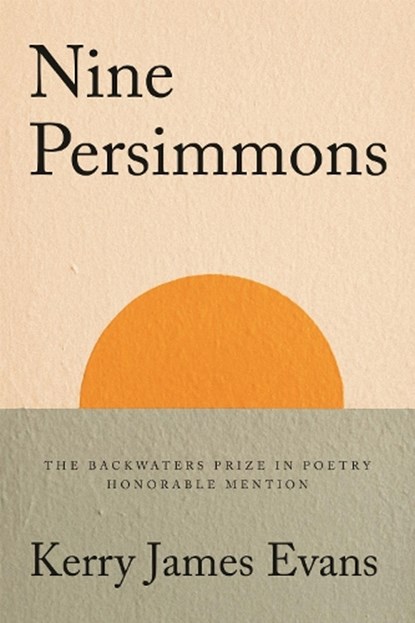 Nine Persimmons, Kerry James Evans - Paperback - 9781496243713