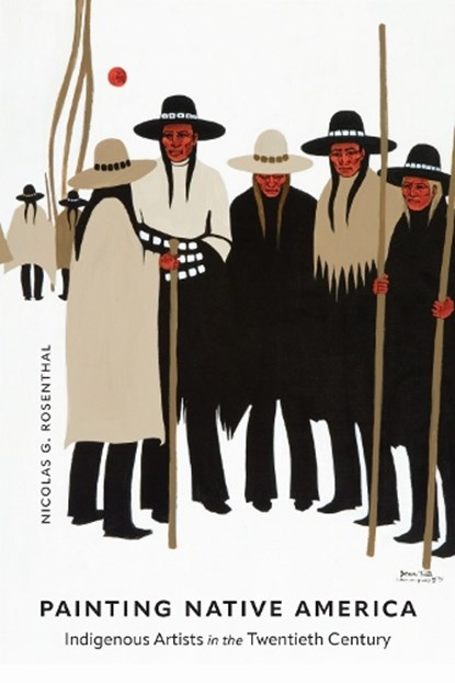 Painting Native America, Nicolas G. Rosenthal - Gebonden - 9781496244260