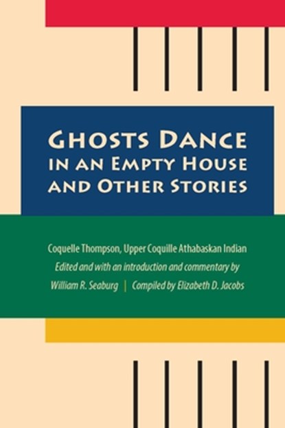 Ghosts Dance in an Empty House and Other Stories, William R. Seaburg ; Laurel B. Sercombe ; Jay Miller - Gebonden - 9781496246158