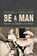 Be a Man, Russell Rowland - Paperback - 9781496247773