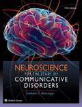 Neuroscience for the Study of Communicative Disorders | Bhatnagar, Dr. Subhash, PhD | 
