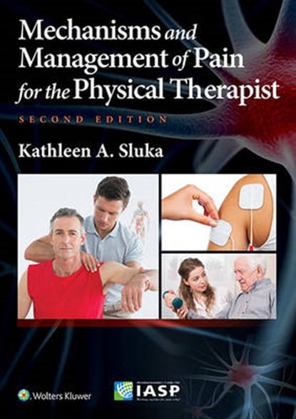 Mechanisms and Management of Pain for the Physical Therapist, SLUKA,  Kathleen A., Ph.D. - Paperback - 9781496343239