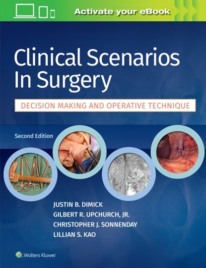 Clinical Scenarios in Surgery, JUSTIN B. DIMICK ; GILBERT R.,  Jr., M.D. Upchurch ; Christopher J. Sonnenday ; Lillian S. Kao - Gebonden - 9781496349071