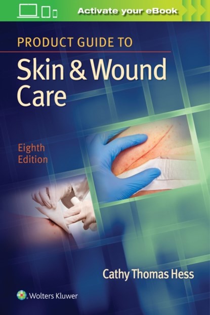 Product Guide to Skin & Wound Care, CATHY THOMAS,  RN, BSN, CWCN Hess - Paperback - 9781496388094