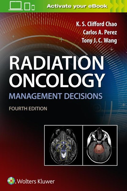 Radiation Oncology Management Decisions, K.S. Clifford Chao ; Dr. Carlos A. Perez ; Tony J. C. Wang - Paperback - 9781496391094
