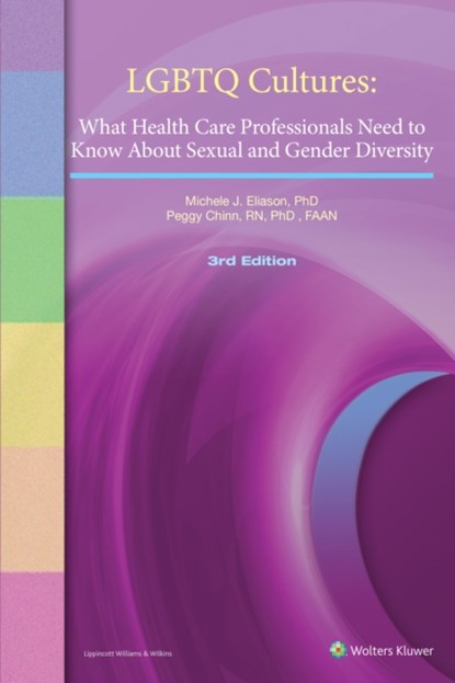 LGBTQ Cultures, ELIASON,  Michele J, Ph.D ; Chinn, Peggy L., RN, PhD, FAAN - Paperback - 9781496394606