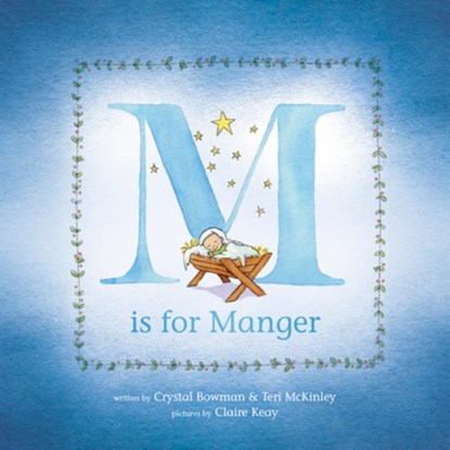 M Is for Manger, Crystal Bowman - Gebonden - 9781496401953