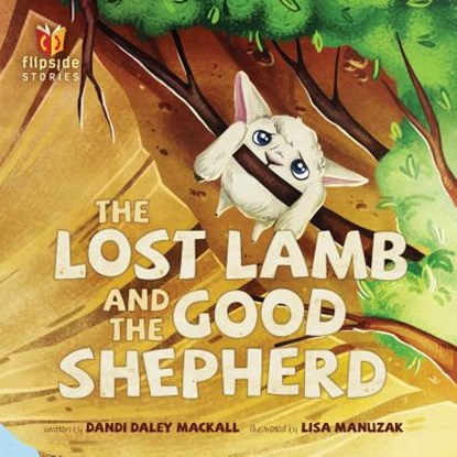 The Lost Lamb And The Good Shepherd, Dandi Daley Mackall - Gebonden - 9781496411211