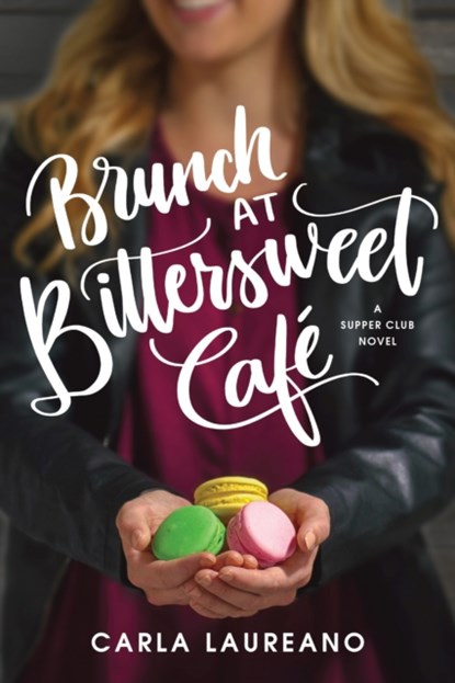 Brunch at Bittersweet Café, Carla Laureano - Paperback - 9781496420282