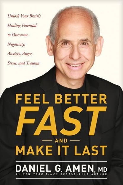 Amen MD Daniel G: Feel Better Fast and Make It Last, Amen MD Daniel G - Paperback - 9781496425669