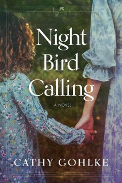 Night Bird Calling, Cathy Gohlke - Paperback - 9781496429728