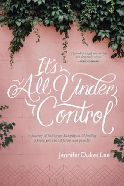 It's All Under Control, LEE,  Jennifer Dukes - Gebonden - 9781496430465