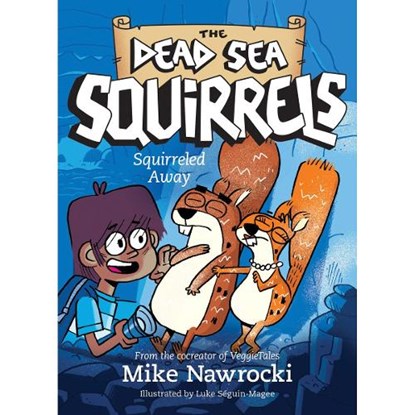 Squirreled Away: A Christian Chapter Book Filled with Laugh-Out-Loud Adventures and Biblical Lessons, Mike Nawrocki - Paperback - 9781496434982