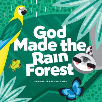 God Made the Rain Forest, Sarah Jean Collins - Gebonden - 9781496436320