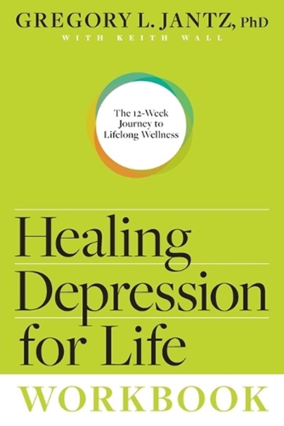 Healing Depression for Life Workbook, JANTZ,  Gregory L., Ph.D. - Paperback - 9781496437693