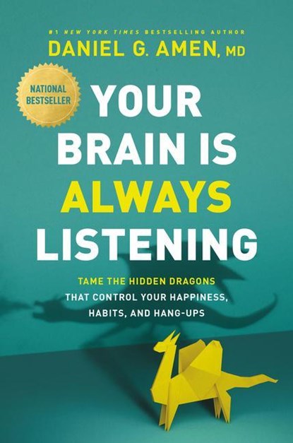 YOUR BRAIN IS ALWAYS LISTENING, Daniel G. Amen - Gebonden - 9781496438201