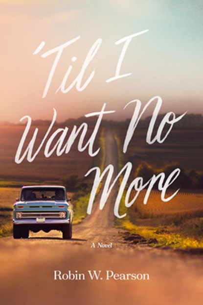 'Til I Want No More, Robin W. Pearson - Paperback - 9781496441577
