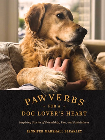 Bleakley, J: Pawverbs for a Dog Lover's Heart, Jennifer Marshall Bleakley - Gebonden - 9781496447272