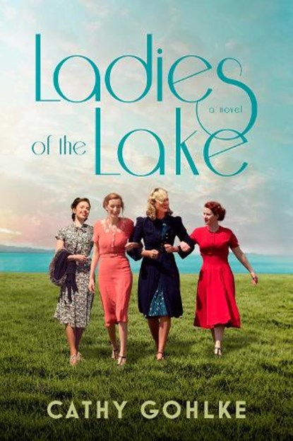 Ladies of the Lake, Cathy Gohlke - Paperback - 9781496453549