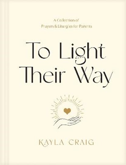 To Light Their Way, Kayla Craig - Gebonden - 9781496454003