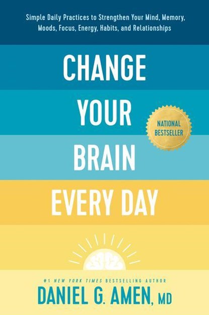 Amen MD Daniel G: Change Your Brain Every Day, Amen MD Daniel G - Gebonden - 9781496454577