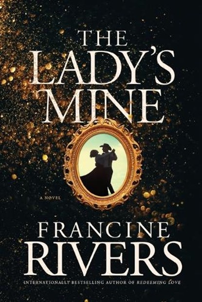 Lady's Mine, The, Francine Rivers - Paperback - 9781496463104