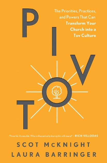 Pivot: The Priorities, Practices, and Powers That Can Transform Your Church Into a Tov Culture, Scot McKnight - Gebonden - 9781496466730