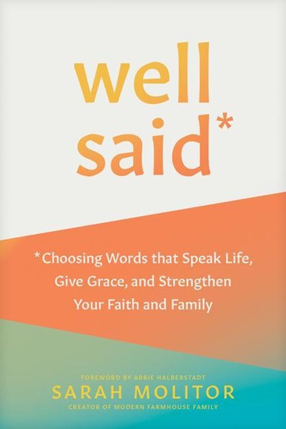 Molitor, S: Well Said, Sarah Molitor ; Abbie Halberstadt - Paperback - 9781496466976