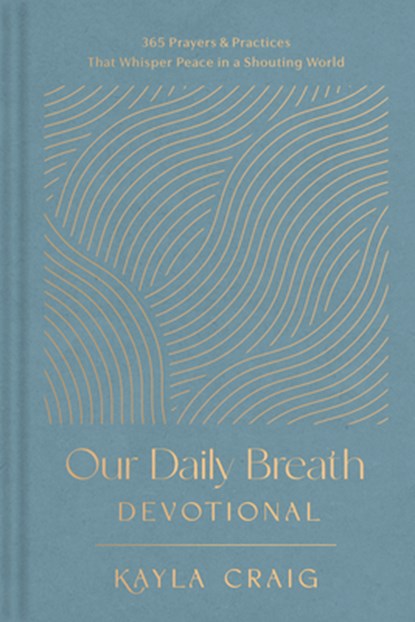 Our Daily Breath Devotional, Kayla Craig - Gebonden - 9781496477156