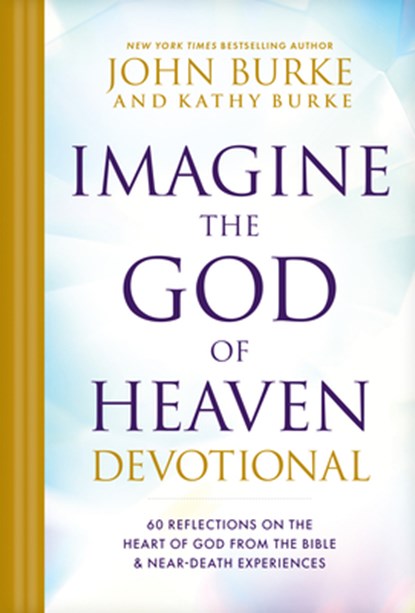 Imagine the God of Heaven Devotional, John Burke ; Kathy Burke - Gebonden - 9781496480156