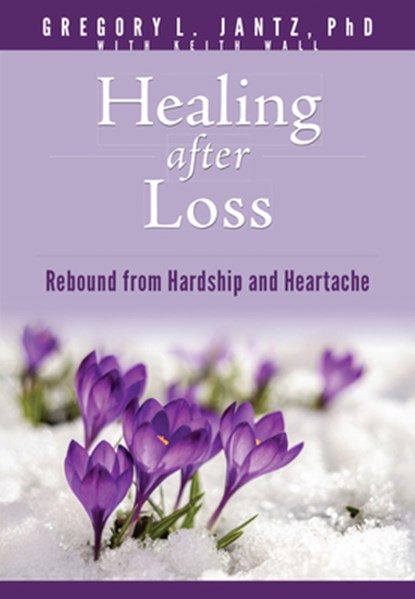 Healing After Loss, Jantz Ph. D. Gregory L. - Paperback - 9781496481313