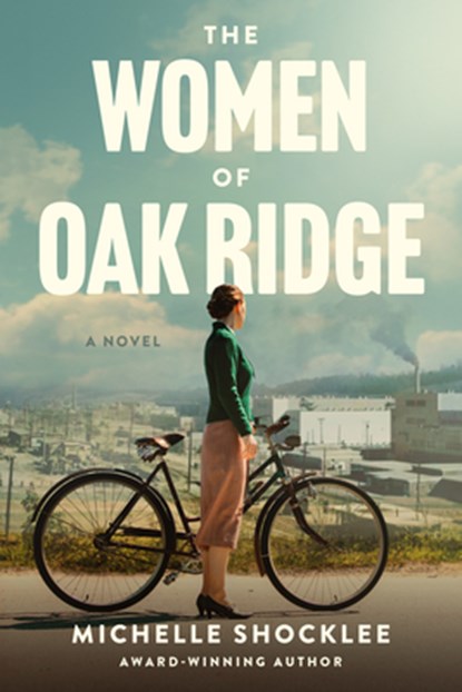 The Women of Oak Ridge, Michelle Shocklee - Gebonden - 9781496484215