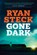 Gone Dark, Ryan Steck - Gebonden - 9781496486028