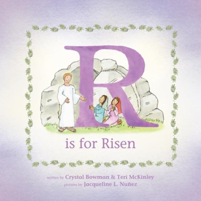 R Is for Risen: An ABC Easter Story, Crystal Bowman - Gebonden - 9781496487292