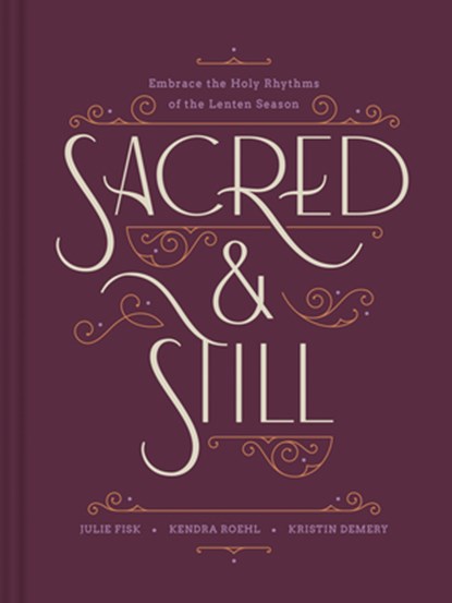 Sacred and Still, Kristin Demery ; Kendra Roehl ; Julie Fisk - Gebonden - 9781496487520