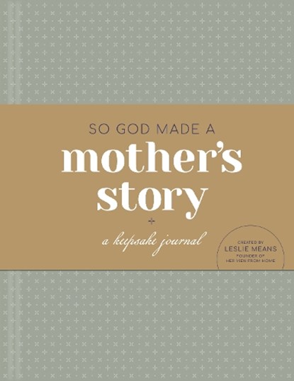 So God Made a Mother's Story: A Keepsake Journal, Leslie Means - Gebonden - 9781496490643