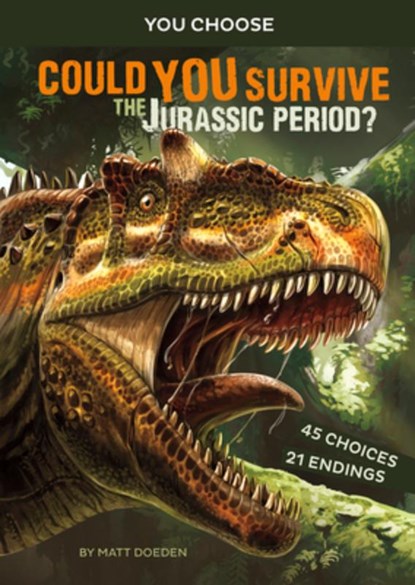 Could You Survive the Jurassic Period?: An Interactive Prehistoric Adventure, Matt Doeden - Paperback - 9781496658081