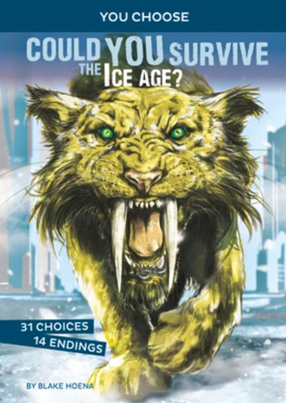 Could You Survive the Ice Age?: An Interactive Prehistoric Adventure, Blake Hoena - Paperback - 9781496658098