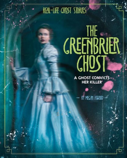 GREENBRIER GHOST, Megan Atwood - Paperback - 9781496666123