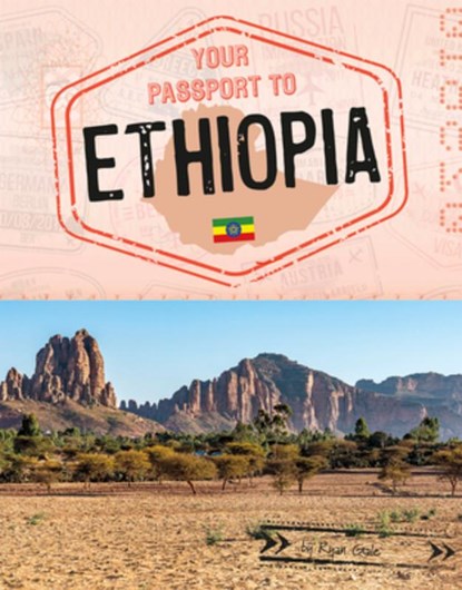 Your Passport to Ethiopia, Ryan Gale - Paperback - 9781496687968
