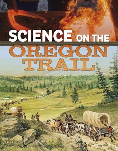 Science on the Oregon Trail, Tammy Enz - Gebonden - 9781496695420