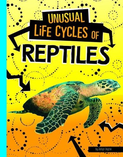 Unusual Life Cycles of Reptiles, Jaclyn Jaycox - Gebonden - 9781496695611