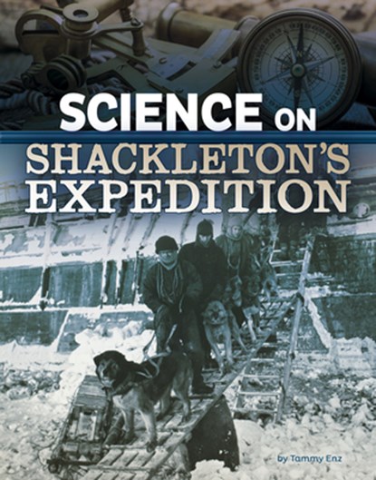 Science on Shackleton's Expedition, Tammy Enz - Gebonden - 9781496695741