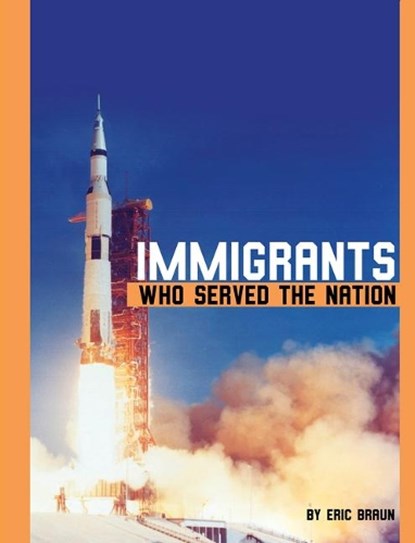 Immigrants Who Served the Nation, BRAUN,  Eric - Paperback - 9781496696809