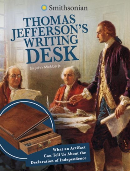 THOMAS JEFFERSONS WRITING DESK, John Micklos Jr - Paperback - 9781496696861