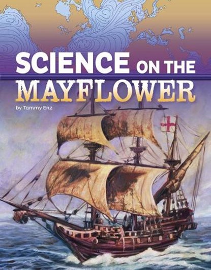 Science on the Mayflower, Tammy Enz - Paperback - 9781496696946