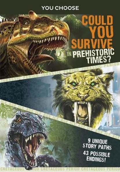 You Choose Prehistoric Survival: Could You Survive in Prehistoric Times?, Eric Braun - Paperback - 9781496697257