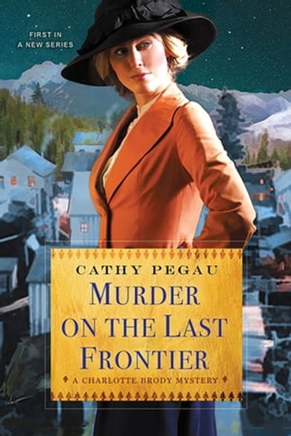 Murder on the Last Frontier, Cathy Pegau - Ebook - 9781496700551