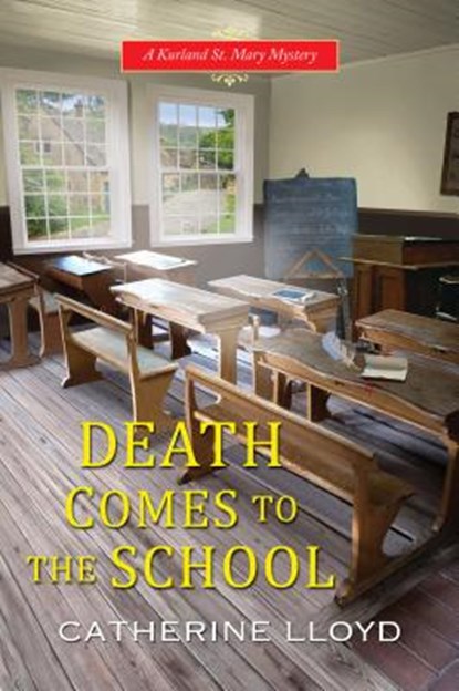 Death Comes to the School, Catherine Lloyd - Paperback - 9781496702104